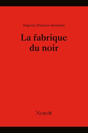 La fabrique du noir