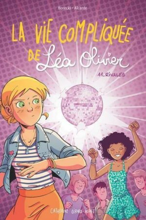 BD La vie compliquée de Léa Olivier tome 11: Rivales