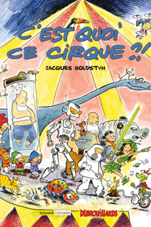 C'est quoi ce cirque?!