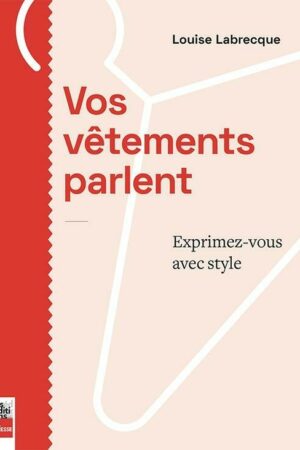 Vos vêtements parlent- Exprimez-vous avez style