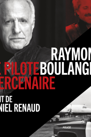 Raymond Boulanger: Le pilote mercenaire